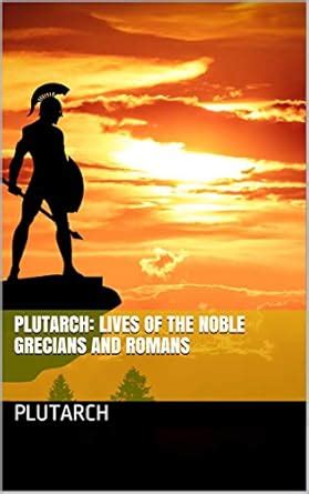 Plutarch: Lives of the noble Grecians and Romans eBook : Plutarch ...