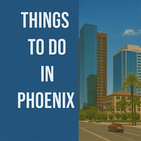 Things To Do in Phoenix | Moving at Ease