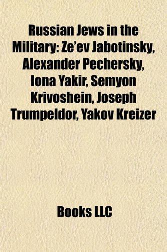 Russian Jews in the Military: Ze'ev Jabotinsky, Alexander Pechersky ...