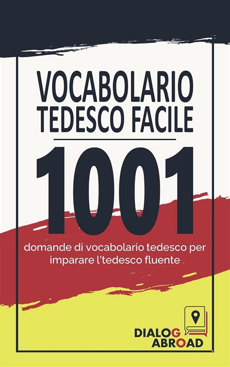 Vocabolario tedesco facile: 1001 domande di vocabolario tedesco per ...