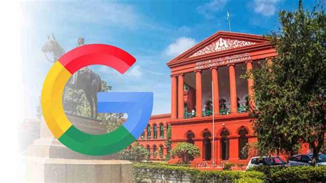 Karnataka HC directs Google India to furnish 50% bank guarantee in FEMA ...