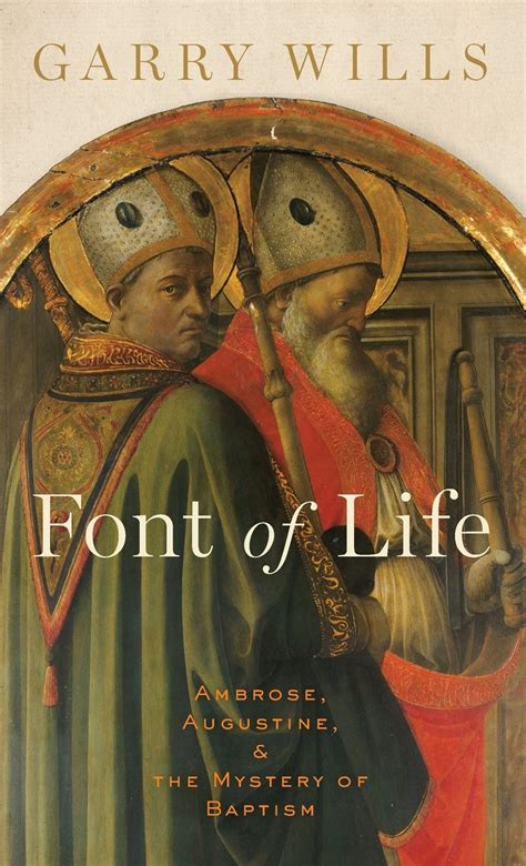 Buy Font of Life: Ambrose, Augustine, and the Mystery of Baptism ...
