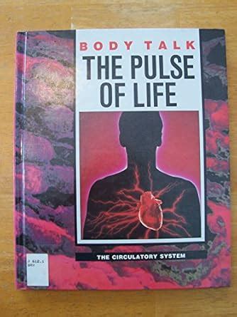 The Pulse of Life : the Circulatory System: Body Talk : Bryan, Jenny ...