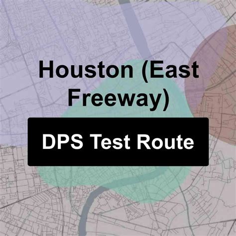 Houston (East Freeway), Texas DPS Driving Test Routes – DriveTestRoutes.com