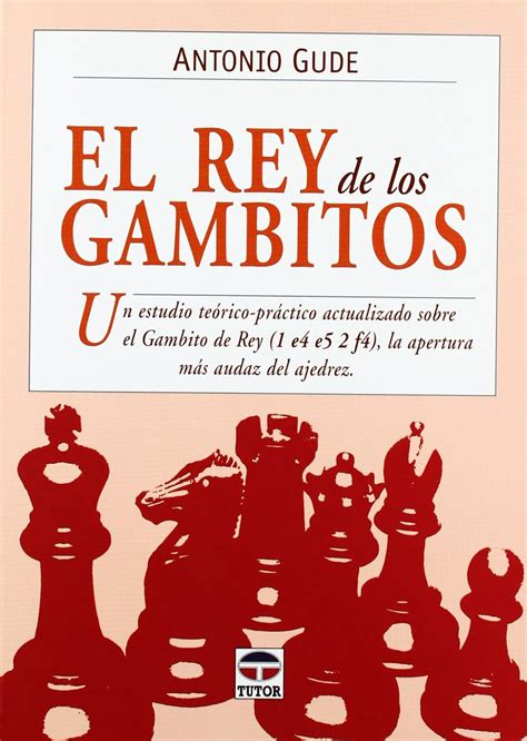 Buy El rey de los gambitos / The King's Gambit: Un estudio teorico ...