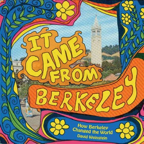 Buy It Came from Berkeley: How Berkeley Changed the World Book Online ...