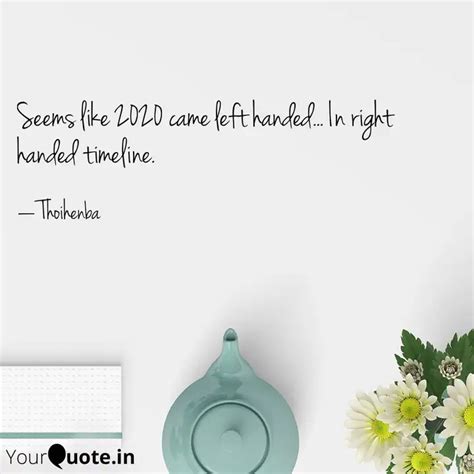 Seems like 2020 came left... | Quotes & Writings by Thoihenba Singha ...