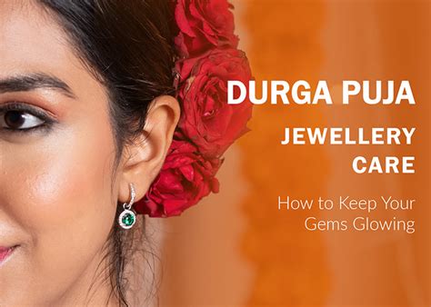 Durga Puja Jewellery Care: How to keep your Gems Glowing – Ornate Jewels