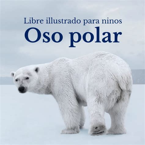 Buy Libre illustrado para ninos - Oso polar: Oso polar en imágenes ...