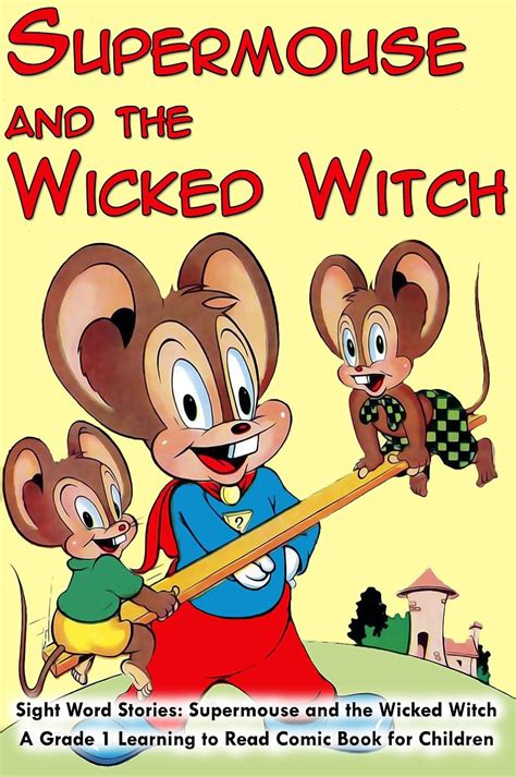 Sight Word Stories: Supermouse and the Wicked Witch – A Grade 1 ...