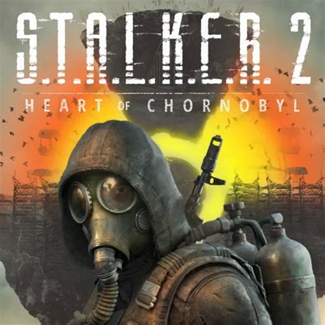 S.T.A.L.K.E.R. 2: Heart of Chernobyl