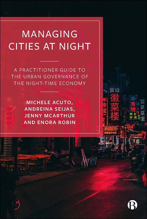 Buy Managing Cities at Night: A Practitioner Guide to the Urban ...