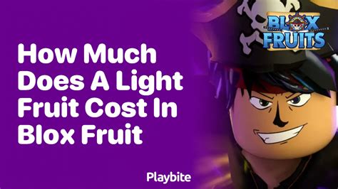 How Much Does the Light Fruit Cost in Blox Fruits? A Complete Guide