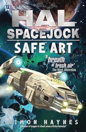 Safe Art: (Book 6 in the Hal Spacejock series) eBook : Haynes, Simon ...