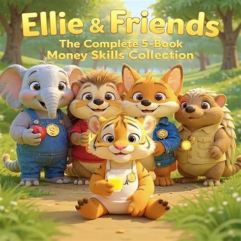 Ellie & Friends: The Complete 5-Book Money Skills Collection: Learn to ...