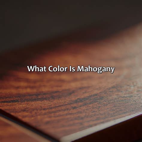 What Color Is Mahogany - colorscombo.com