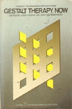 Gestalt Therapy Now: Theory, Techniques, Applications : Fagan, Joen ...