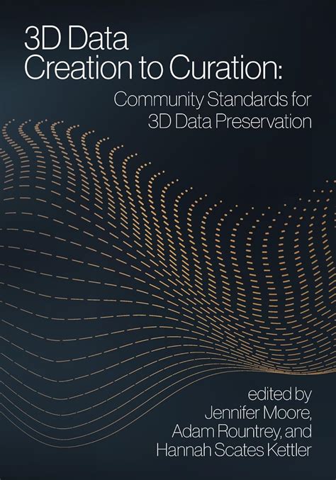 Buy 3D Data Creation to Curation: Community Standards for 3D Data ...