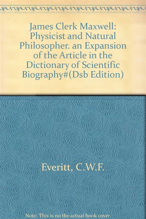 James Clerk Maxwell: Physicist and Natural Philosopher. an Expansion of ...