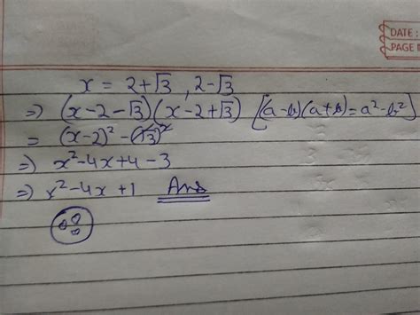 find the quadratic equation whose roots are 2+√3 and 2-√3 - Brainly.in