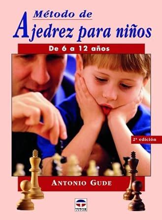 Metodo de ajedrez para ninos de 6 a 12 Anos : Gude, Antonio: Amazon.in ...