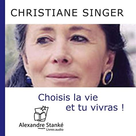 Choisis la vie et tu vivras ! (Audio Download): Christiane Singer ...