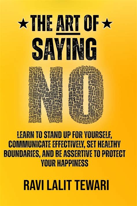 Buy The Art of Saying NO : Learn To Stand Up For Yourself, Communicate ...