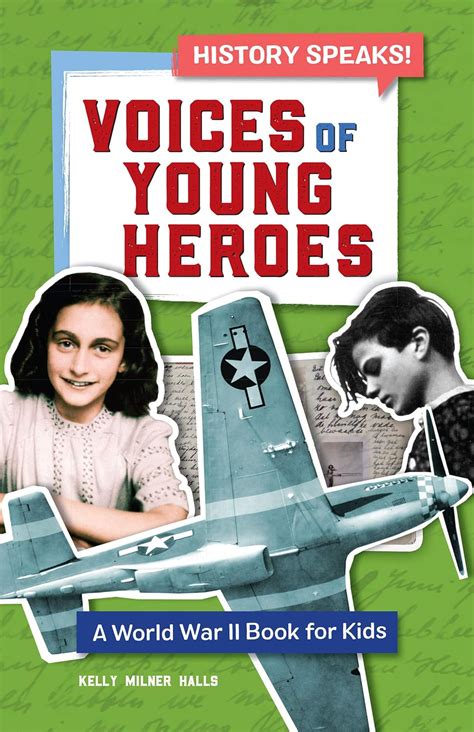 Voices of Young Heroes: A World War 2 Book for Kids (History Speaks ...