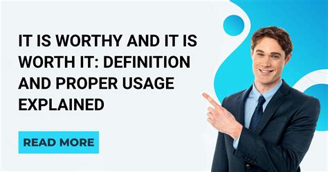 It is Worthy and It is Worth It: Definition and Proper Usage Explained ...