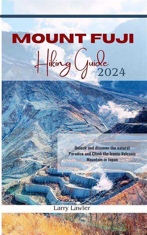 Mount Fuji Hiking Guide 2024: Unlock and discover the natural Paradise ...