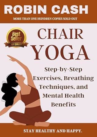 CHAIR YOGA : Step by step exercise, breathing techniques, and mental ...