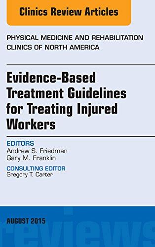 Evidence-Based Treatment Guidelines for Treating Injured Workers, An ...