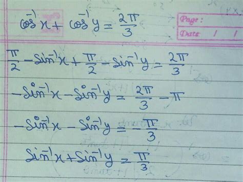 If cos inverse x plus cos inverse y is equal to two pi by three find ...