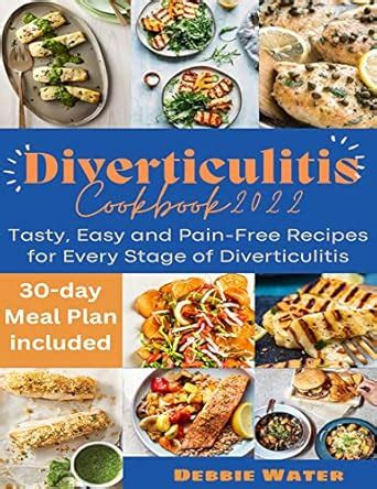 Diverticulitis Cookbook 2022: Tasty, Easy and Pain-Free Recipes for ...