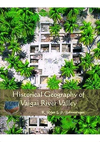 Historical Geography of Vaigai River Valley - Indian books and Periodicals