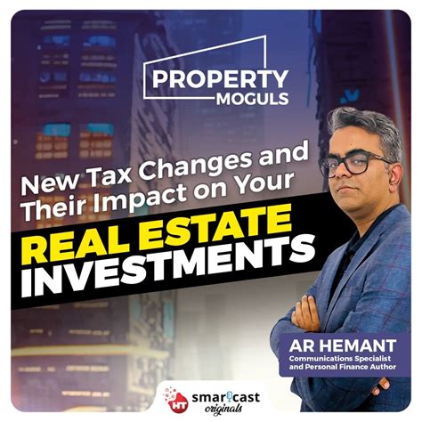 New Tax Changes and Their Impact on Your Real Estate Investments