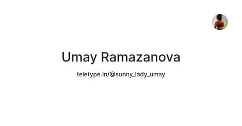 Umay Ramazanova — Teletype