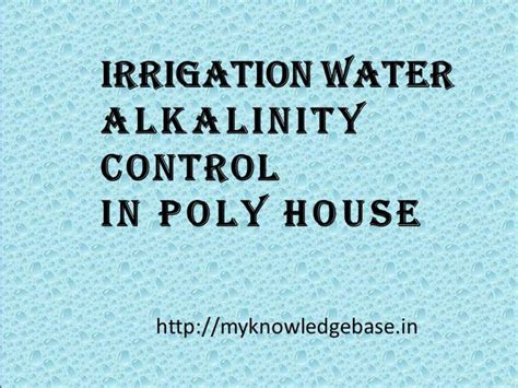 Irrigation Water Alkalinity Control in Polyhouse - MyKnowledgeBase.in