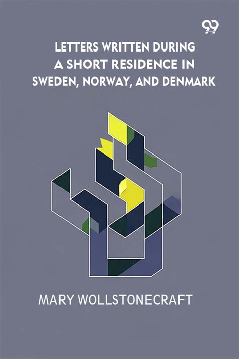 Buy Letters Written During A Short Residence In Sweden, Norway, And ...