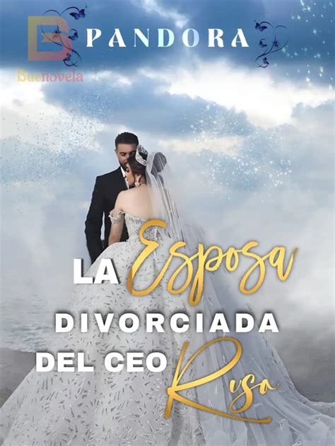 LA ESPOSA DIVORCIADA DEL CEO RUSO - Angy entre la vida y la muerte ...