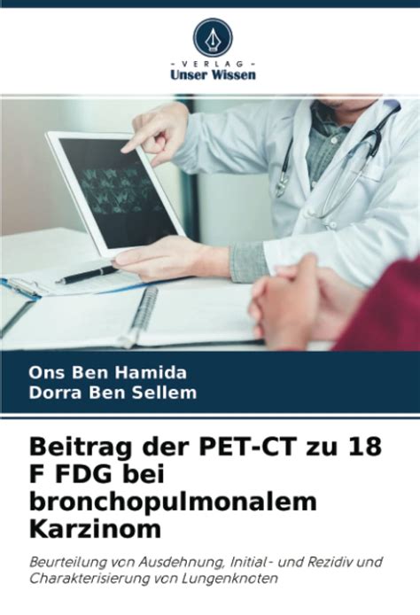Buy Beitrag der PET-CT zu 18 F FDG bei bronchopulmonalem Karzinom ...