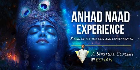 Anhad Naad Experience A Spiritual Concert by Eshan music-shows Event ...