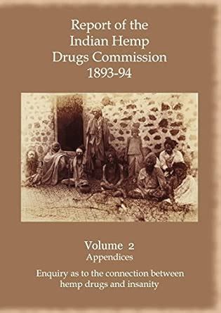 Buy Report of the Indian Hemp Drugs Commission 1893-94 Volume 2 ...