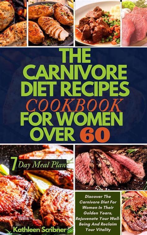 The Carnivore Diet Recipe Cookbook For Women Over 60: Discover The ...