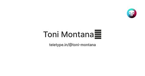 Toni Montana😈 — Teletype