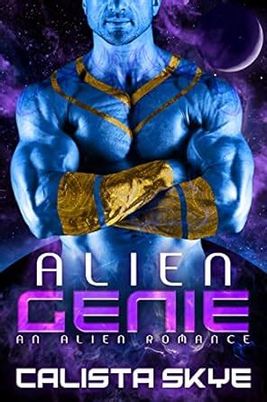 Alien Genie (Alien Abductors Book 6) eBook : Skye, Calista: Amazon.in ...