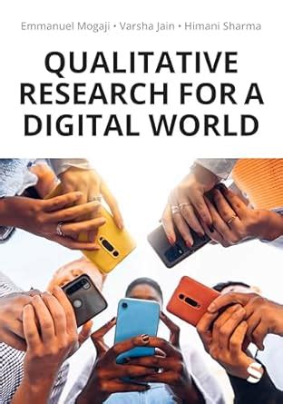 Qualitative Research for a Digital World: A Practical Guide eBook ...
