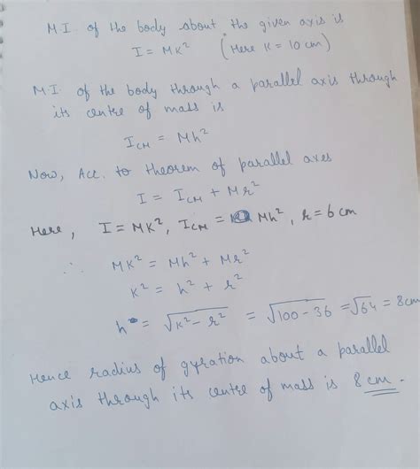 Radius of gyration of a body about an axis at a distance 6cm from its ...