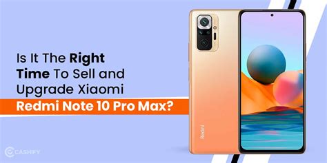 Is It The Right Time To Sell and Upgrade Xiaomi Redmi Note 10 Pro Max ...