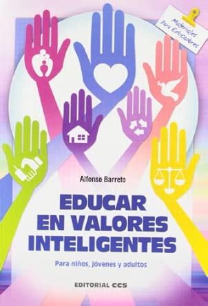 Buy Educar en valores inteligentes: Para niños, jóvenes y adultos Book ...